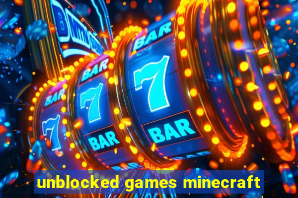 unblocked games minecraft